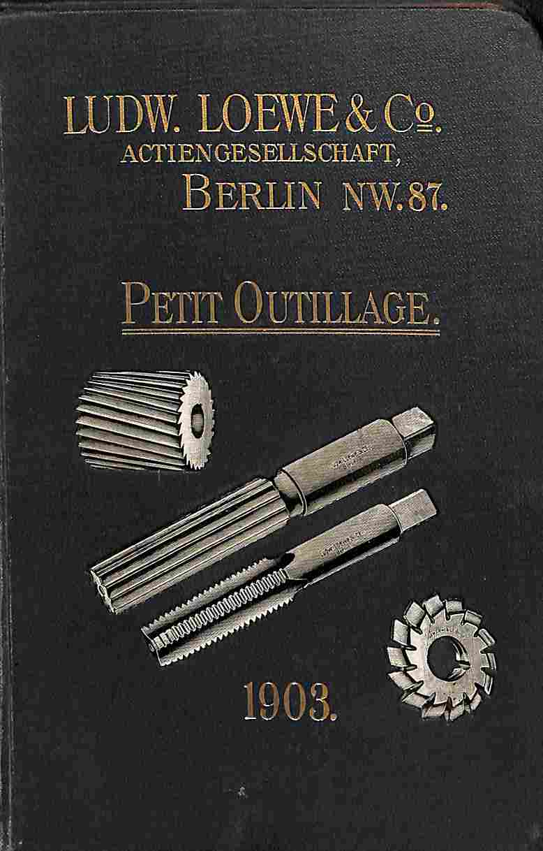 Ludw. Loewe Actiengesellschaft. Machines-outils et petit outillage de precision. Fonderie. Petit Outillage